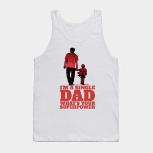 Single Dad! What's Your Superpower | Superhero Single Dad Tank Top